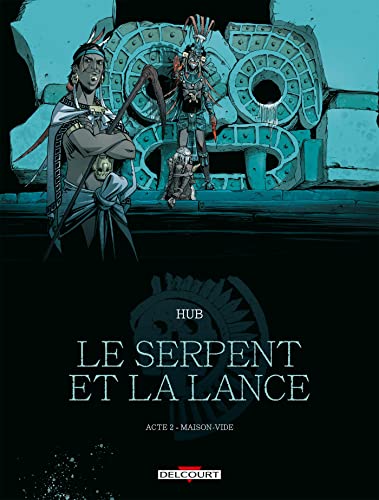 Le Serpent et la Lance T02: Maison-Vide von DELCOURT