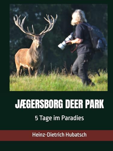 JÆGERSBORG DEER PARK: 5 Tage im Paradies von Independently published