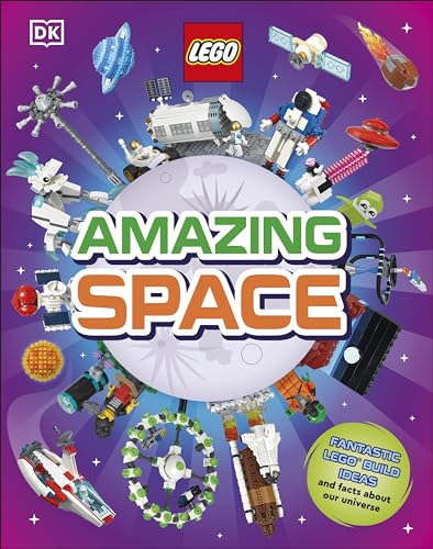 LEGO Amazing Space: Fantastic Building Ideas and Facts About Our Amazing Universe (Dk Lego)