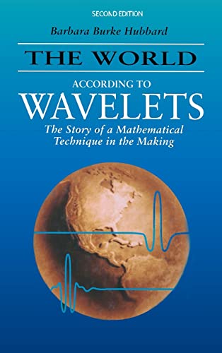 The World According to Wavelets: The Story of a Mathematical Technique in the Making: The Story of a Mathematical Technique in the Making, Second Edition