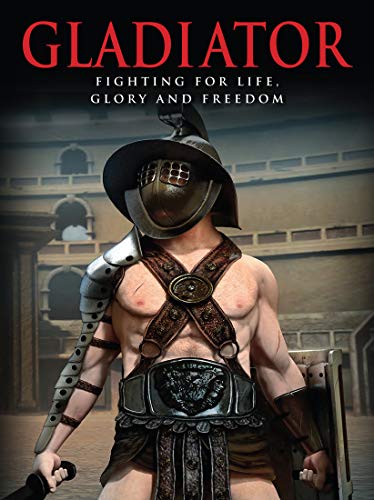 Gladiator: Fighting for Life, Glory and Freedom (Landscape History) von Amber Books