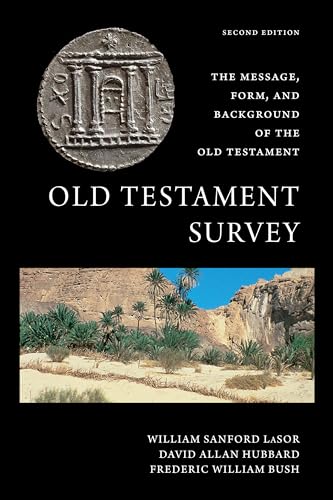 Old Testament Survey: The Message, Form, and Background of the Old Testament von Wm. B. Eerdmans