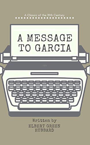 A Message to Garcia (Annotated) von Independently Published