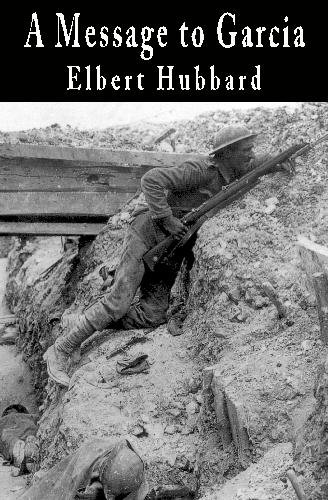 A Message to Garcia A Message to Garcia von CreateSpace Independent Publishing Platform