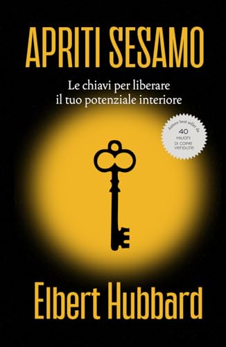 Apriti Sesamo: Le chiavi per liberare il tuo potenziale interiore Apriti Sesamo: Le chiavi per liberare il tuo potenziale interiore von Independently published