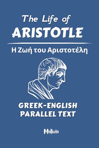 The Life of Aristotle | Η Ζωή του Αριστοτέλη: Greek-English Parallel Text von Independently published