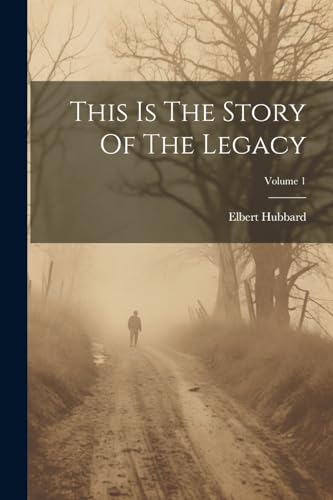 This Is The Story Of The Legacy; Volume 1 von Legare Street Press