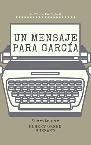 Un Mensaje Para Garcia (Comentado) von Independently Published
