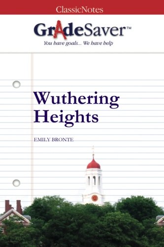 GradeSaver (TM) ClassicNotes: Wuthering Heights