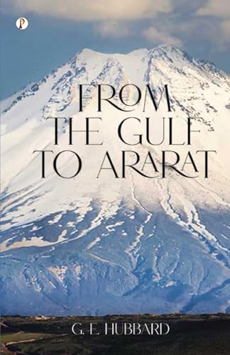 From the Gulf to Ararat von Pharos Books Private Limited