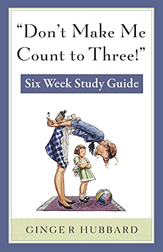 Don't Make Me Count to Three! Study Guide