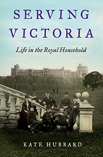 Serving Victoria: Life in the Royal Household