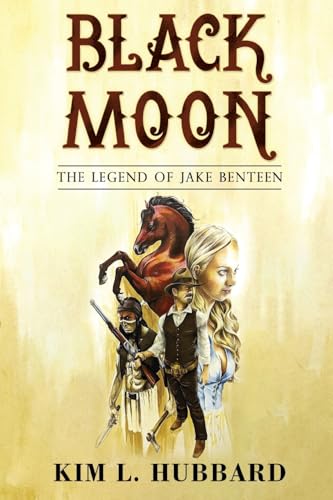 Black Moon: The Legend of Jake Benteen von Olympia Publishers