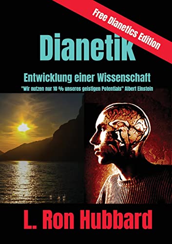 Dianetik - Entwicklung einer Wissenschaft: Wir nutzen nur 10 % unseres geistigen Potentials (Free Dianetics, Band 2)