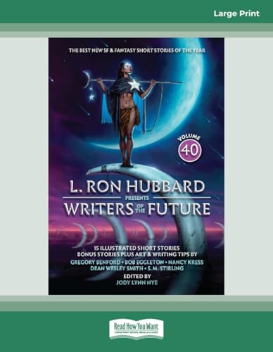L. Ron Hubbard Presents Writers of the Future Volume 40: (Large Print Format) von ReadHowYouWant
