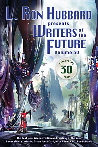 Writers of the Future: The Best New Science Fiction and Fantasy of the Year (L. Ron Hubbard Presents Writers of the Future)
