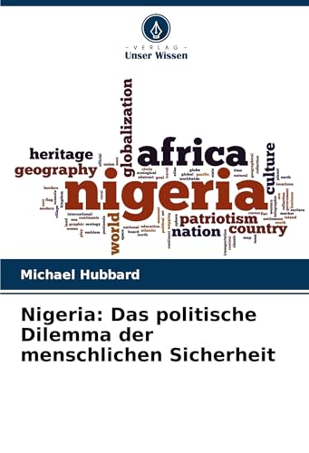 Nigeria: Das politische Dilemma der menschlichen Sicherheit von Verlag Unser Wissen