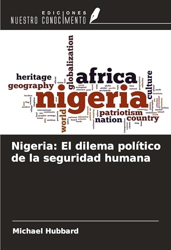 Nigeria: El dilema político de la seguridad humana von Ediciones Nuestro Conocimiento