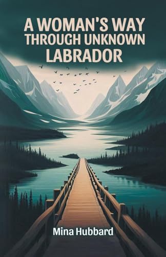 A Woman's Way Through Unknown Labrador von Double 9 Books