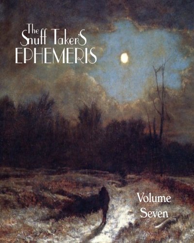 The Snuff Taker's Ephemeris Volume VII
