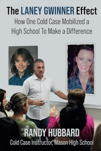 The Laney Gwinner Effect: How One Cold Case Mobilized a High School To Make a Difference The Laney Gwinner Effect: How One Cold Case Mobilized a High School To Make a Difference von Genius Book Publishing