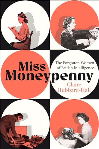 Her Secret Service: The Forgotten Women of British Intelligence