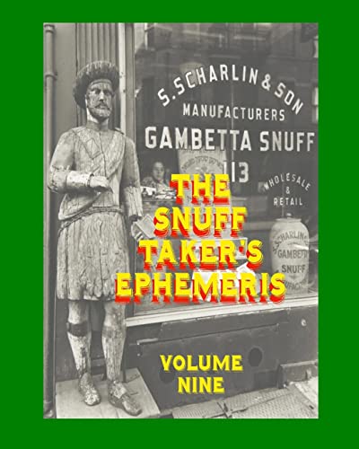 The Snuff Taker's Ephemeris Volume Nine The Snuff Taker's Ephemeris Volume Nine
