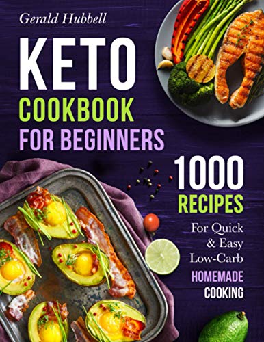 Keto Cookbook For Beginners: 1000 Recipes For Quick & Easy Low-Carb Homemade Cooking von Independently published