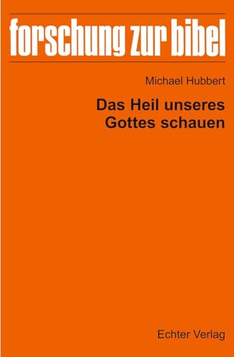 Das Heil unseres Gottes schauen (Forschung zur Bibel)