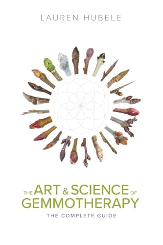 The Art and Science of Gemmotherapy: The Complete Guide von Gemmos with Lauren