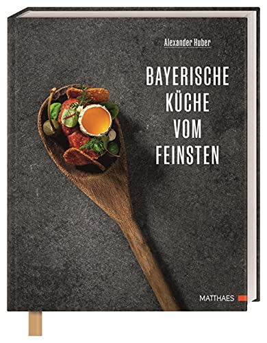 Bayerische Küche vom Feinsten: Tradition & Fine Dining von Matthaes
