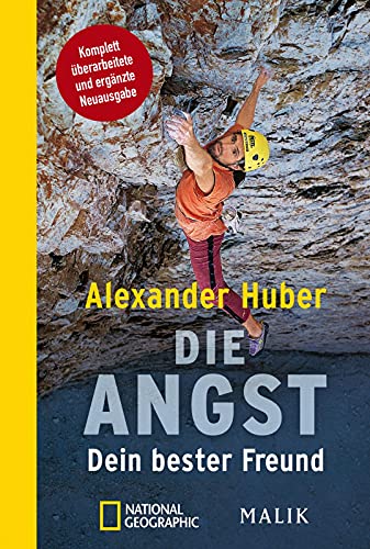 Die Angst, Dein bester Freund: Komplett überarbeitete und ergänzte Neuausgabe | Angst in eine positive Emotion umwandeln