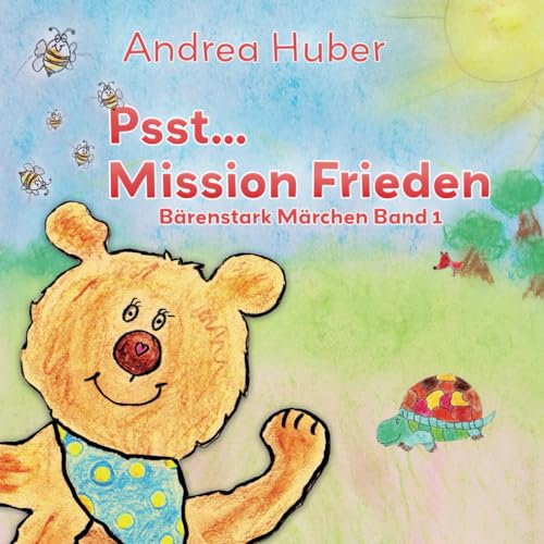 Psst...Mission Frieden: Bärenstark Märchen - Band 1