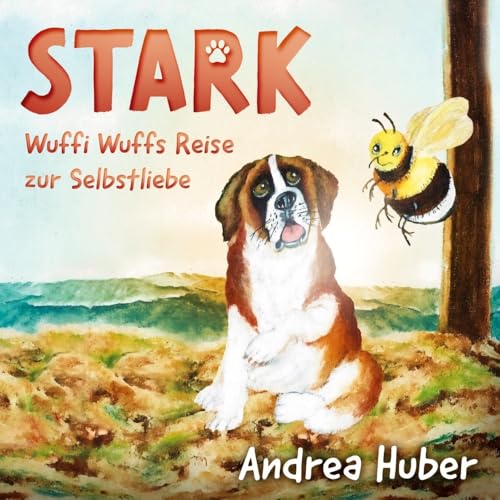 Stark: Wuffi Wuffs Reise zur Selbstliebe Stark: Wuffi Wuffs Reise zur Selbstliebe von tolino media