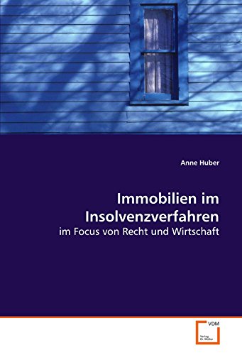 Immobilien im Insolvenzverfahren: im Focus von Recht und Wirtschaft von Vdm Verlag Dr. Müller