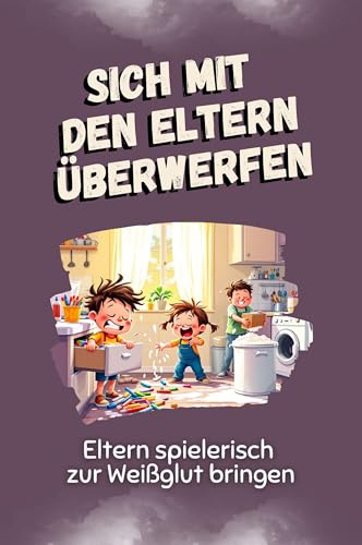 Sich mit den Eltern überwerfen - Das perfekte Geschenk für Weihnachten und Geburtstag für Männer, Frauen und Teenager: Eltern spielerisch zur Weißglut bringen Sich mit den Eltern überwerfen - Das perfekte Geschenk für Weihnachten und Geburtstag für Männer, Frauen und Teenager: Eltern spielerisch zur Weißglut bringen von FlipFlop