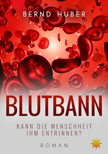 BLUTBANN: KANN DIE MENSCHHEIT IHM ENTRINNEN? von All-Stern-Verlag