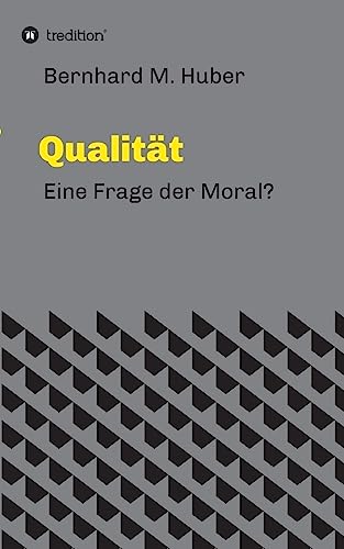 Qualität: Eine Frage der Moral?
