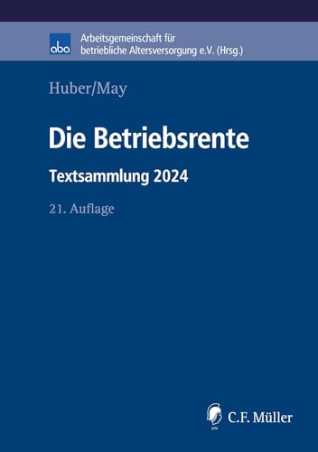 Die Betriebsrente: Textsammlung 2024 (aba-Buch) von C.F. Müller