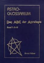 Astro-Glossarium, Bd.1, A-G: Das ABC der Astrologie