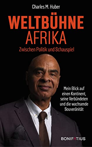 Weltbühne Afrika: Zwischen Politik und Schauspiel. Mein Blick auf einen Kontinent, seine Verbündeten und die wachsende Souveränität: Zwischen Politik ... im Spiegel einer afrodeutschen Autobiografie Weltbühne Afrika: Zwischen Politik und Schauspiel. Mein Blick auf einen Kontinent, seine Verbündeten und die wachsende Souveränität: Zwischen Politik ... im Spiegel einer afrodeutschen Autobiografie