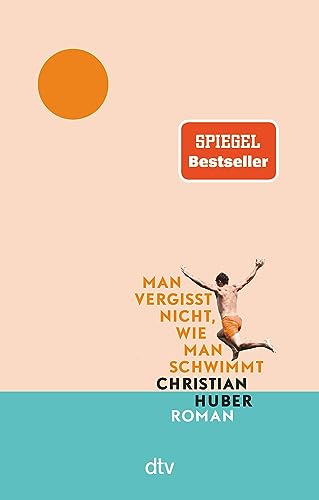 Man vergisst nicht, wie man schwimmt: Roman | Der große Sommer-Bestseller jetzt im Taschenbuch Man vergisst nicht, wie man schwimmt: Roman | Der große Sommer-Bestseller jetzt im Taschenbuch