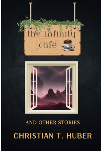 The Infinity Café and Other Stories von Independently published