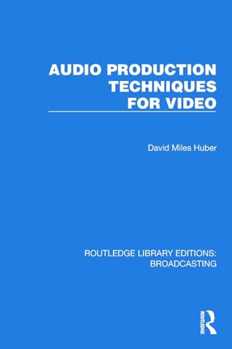 Audio Production Techniques for Video (Routledge Library Editions: Broadcasting) von Routledge