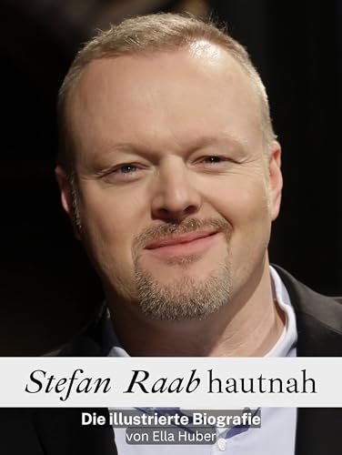 Stefan Raab hautnah - Komplett in Farbe: Die illustrierte Biografie von FlipFlop