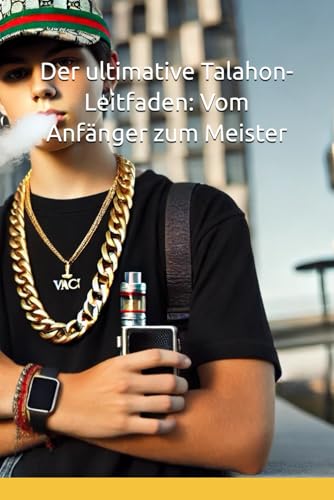 Der ultimative Talahon-Leitfaden: Vom Anfänger zum Meister von Independently published
