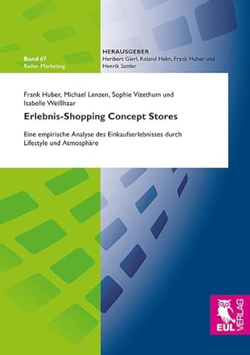 Erlebnis-Shopping Concept Stores: Eine empirische Analyse des Einfaufserlebnisses durch Lifestyle und Atmosphäre: Eine empirische Analyse des ... durch Lifestyle und Atmosphäre (Marketing)