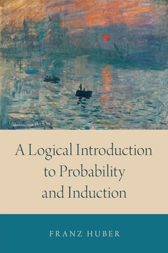 A Logical Introduction to Probability and Induction von Oxford University Press, USA