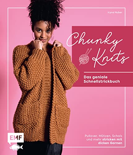 Chunky Knits – das geniale Schnellstrickbuch: Pullover, Mützen, Schals und mehr stricken mit dicken Garnen von Edition Michael Fischer