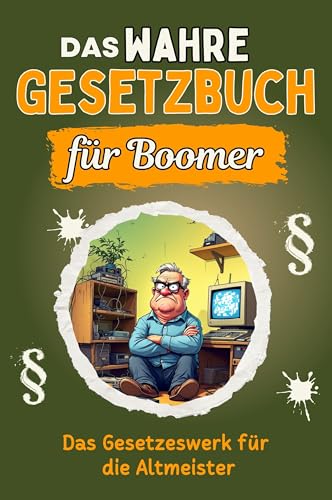 Das wahre Gesetzbuch für Boomer - Genial lustiges Humorbuch - das perfekte Geschenk für Weihnachten und Geburtstag: Das Gesetzeswerk für die Altmeister von FlipFlop